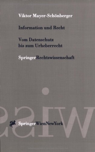 Information und Recht Vom Datenschutz bis zum Urheberrecht: Praxisbezogene Perspektiven für Österr