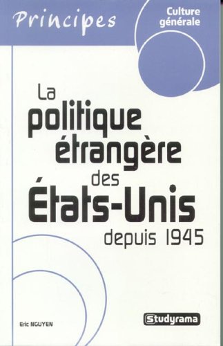 La politique étrangère des Etats-Unis depuis 1945 : De Yalta à Bagdad La politique étrangère des Etats-Unis depuis 1945 : De Yalta à Bagdad