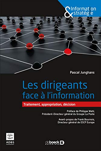 Télécharger Les dirigeants face à l'information : Traitement, appropriation, décision Francais PDF