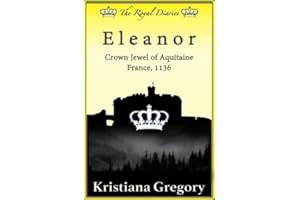 Eleanor, Crown Jewel of Aquitaine: France, 1136 (The Royal Diaries)
