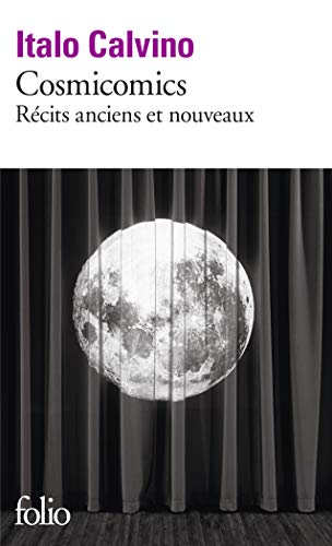 Cosmicomics: Récits anciens et nouveaux Cosmicomics: Récits anciens et nouveaux