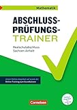 Abschlussprüfungstrainer Mathematik - Sachsen-Anhalt: 10. Schuljahr - Mittlerer Schulabschluss: Arbeitsheft mit Lösungen und Online-Training Grundwissen by