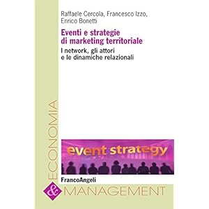 Eventi e strategie di marketing territoriale. I network, gli attori e le dinamiche re