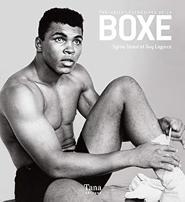 Tana Portraits légendaires de la boxe