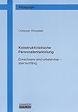 Konstruktivistische Personalentwicklung: Erwachsene sind unbelehrbar - aber lernfähig (Berichte aus der Pädagogik) by 