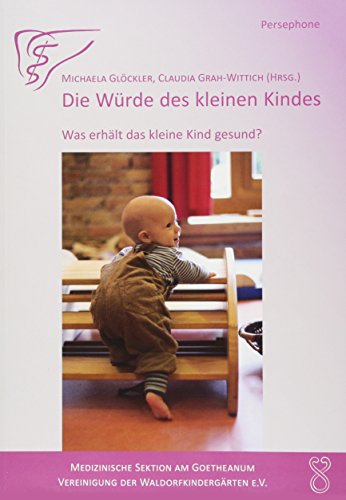 Download Die Würde des kleinen Kindes. Pflege und Erziehung in den ersten drei Lebensjahren Download Die Würde des kleinen Kindes. Pflege und Erziehung in den ersten drei Lebensjahren