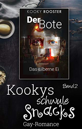 Kookys schwule Snacks - Band 2: Der Bote - Das silberne Ei