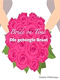 Cover zum Buch Bride on Time: Die geborgte Braut