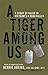 A Tiger among Us: A Story of Valor in Vietnam's A Shau Valley by 