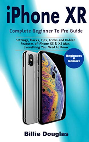 Preisvergleich Produktbild iPhone XR: Complete Beginner to Pro Guide