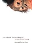 How Homo Became Sapiens: On the evolution of thinking