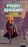 Perry Rhodan, tome 54 : Opération dernière chance