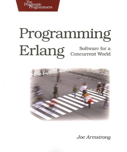 Download Programming Erlang: Software for a Concurrent World