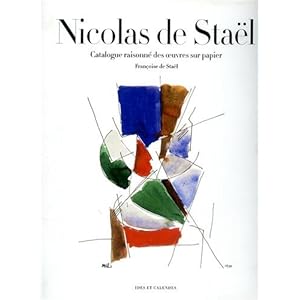 Nicolas de Staël. Catalogue raisonné des oeuvres sur papier