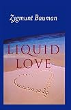 Liquid Love: On the Frailty of Human Bonds by