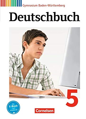 Deutschbuch gymnasium band 5: 9 schuljahr - baden - württemberg - schülerbuch: passend zum bildungsplan 2016