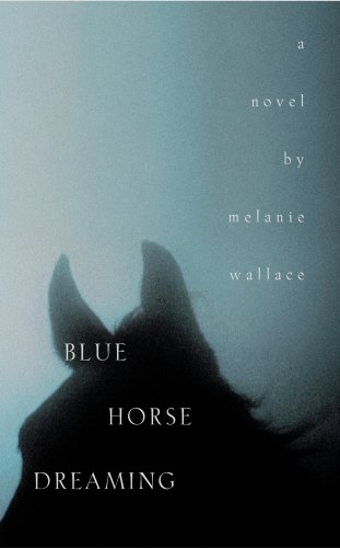 Blue Horse Dreaming English Edition Ebook Melanie Wallace - 