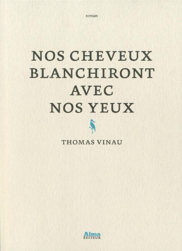 Nos cheveux blanchiront avec nos yeux