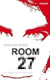 Room 27: Zur falschen Zeit am falschen Ort by
