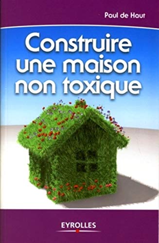 Construire une maison non toxique Construire une maison non toxique