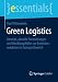 Produktbild Green Logistics: Konzept, aktuelle Entwicklungen und Handlungsfelder zur Emissionsreduktion im Transportbereich (essentials)