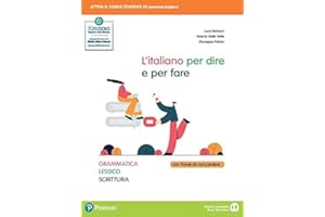 L'italiano per dire e per fare. Grammatica, lessico, scrittura. Per le Scuole superiori. Con e-book. Con espansione online