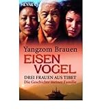 Eisenvogel: Drei Frauen aus Tibet. Die Geschichte meiner Familie (Heyne-B??cher Allgemeine Reihe) (Paperback)(German) - Common by