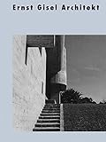 Image de Ernst Gisel Architekt (Dokumente zur modernen Schweizer Architektur)