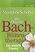Die Original Bach-Blüten-Therapie: Der schnelle Einstieg by Mechthild Scheffer