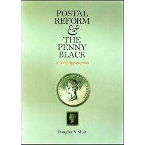 Postal Reform and the Penny Black: A New Appreciation