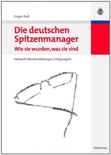 Download Die deutschen Spitzenmanager - Wie sie wurden, was sie sind. Herkunft, Wertvorstellungen, Erfolgsregeln Download Die deutschen Spitzenmanager - Wie sie wurden, was sie sind. Herkunft, Wertvorstellungen, Erfolgsregeln