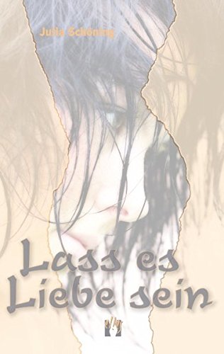 Lass es Liebe sein: Erotischer Liebesroman