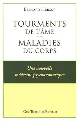 Tourments de l'âme, maladies du corps