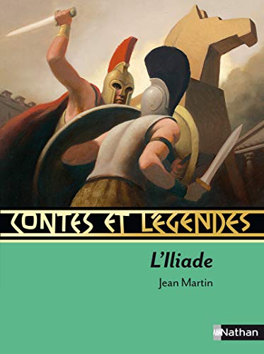 Télécharger Contes et Légendes : L'Iliade PDF Ebook En Ligne