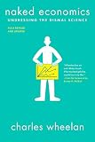 Naked Economics: Undressing the Dismal Science by