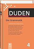 Duden 04. Die Grammatik: Unentbehrlich für richtiges Deutsch: Band 4 (Duden - Deutsche Sprache in 12 Bänden) by 