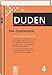 Duden 04. Die Grammatik: Unentbehrlich für richtiges Deutsch: Band 4 (Duden - Deutsche Sprache in 12 Bänden) by 