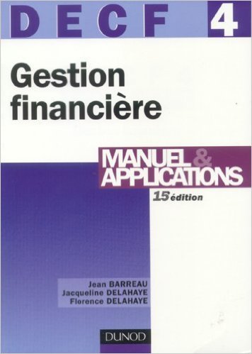 Download Gestion Financiere Decf 4 Manuel Applications De Jean Barreau Jacqueline Delahaye Florence Delahaye 24 Mai 2006 Pdf Laumapriscila