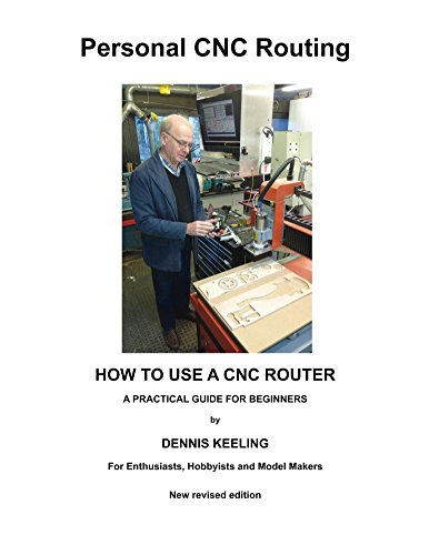 Download How to use a CNC Router: A practical guide for beginners (Personal CNC Routing Book 1)