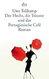 Cover zum Buch Der Hecht, die Träume und das Portugi...