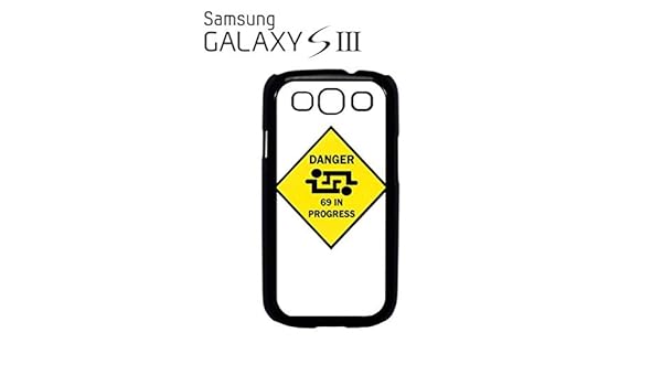 Danger 69 In Progress Mobile Cell Phone Case Samsung Galaxy S3 Black Amazon Co Uk Electronics