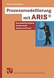 Prozessmodellierung mit ARIS. Eine beispielorientierte Einführung für Studium und Praxis by Heinrich Seidlmeier