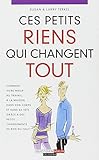 Ces petits riens qui changent tout