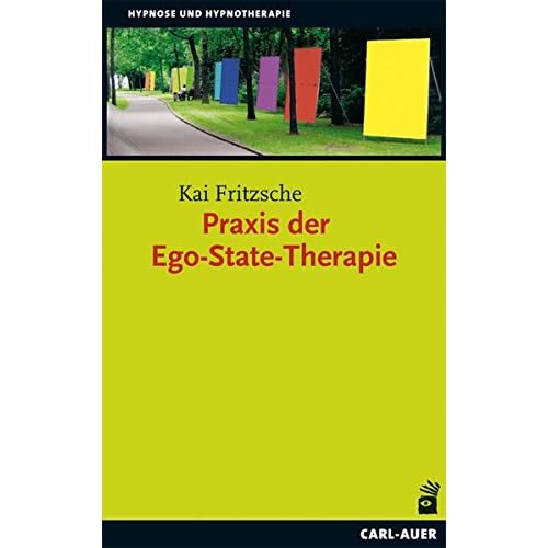 Praxis der Ego-State-Therapie Praxis der Ego-State-Therapie