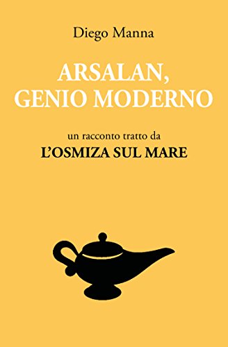 Download Arsalan, genio moderno: un racconto tratto da L'Osmiza sul mare Download Arsalan, genio moderno: un racconto tratto da L'Osmiza sul mare