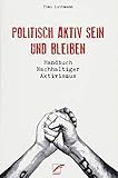 Politisch aktiv sein und bleiben: Handbuch Nachhaltiger Aktivismus by 