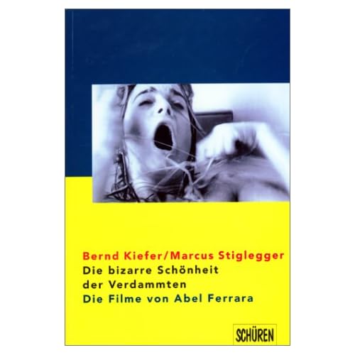 Die bizarre Schönheit der Verdammten - Die Filme von Abel Ferrara