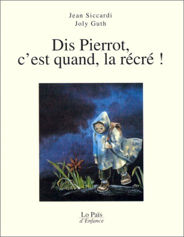 Dis Pierrot, c'est quand, la récré !