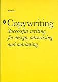 Copywriting: Successful Writing for Design, Advertising, and Marketing by Mark Shaw