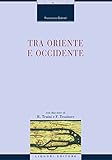 Image de Tra Oriente e Occidente: con due note di R. Traini e F. Tessitore (La cultura storica)